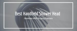 Best Handheld Shower Head
